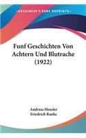 Funf Geschichten Von Achtern Und Blutrache (1922)