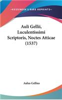 Auli Gellii, Luculentissimi Scriptoris, Noctes Atticae (1537)