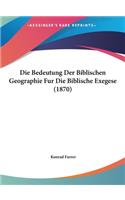 Bedeutung Der Biblischen Geographie Fur Die Biblische Exegese (1870)