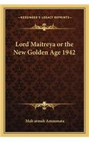 Lord Maitreya or the New Golden Age 1942