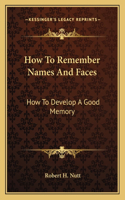 How to Remember Names and Faces