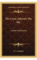 Cross Athwart the Sky