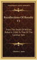 Recollections of Royalty V1