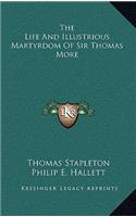 Life And Illustrious Martyrdom Of Sir Thomas More