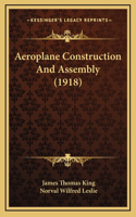 Aeroplane Construction And Assembly (1918)