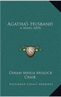 Agatha's Husband: A Novel (1875)
