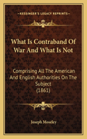 What Is Contraband Of War And What Is Not