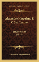 Alexandre Herculano E O Seu Tempo