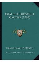 Essai Sur Theophile Gautier (1903)