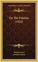 On The Palatine (1922)