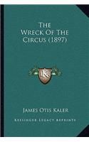 The Wreck Of The Circus (1897)