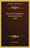 Memorie Del Battaglione Universitario Pisano (1898)