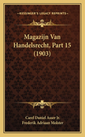 Magazijn Van Handelsrecht, Part 15 (1903)