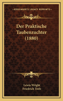 Der Praktische Taubenzuchter (1880)