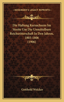 Die Haltung Kursachsens Im Streite Um Die Unmittelbare Reichsritterschaft In Den Jahren, 1803-1806 (1906)