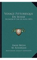 Voyage Pittoresque En Suisse