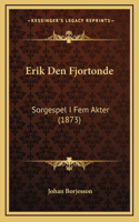 Erik Den Fjortonde: Sorgespel I Fem Akter (1873)
