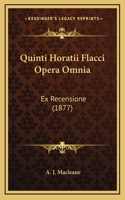 Quinti Horatii Flacci Opera Omnia: Ex Recensione (1877)