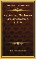 de Dionysio Mytilenaeo Seu Scytobrachione (1865)