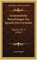 Grammatische Bemerkungen Zur Sprache Des Cervantes