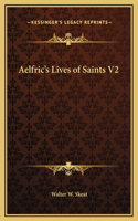 Aelfric's Lives of Saints V2