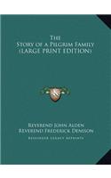 Story of a Pilgrim Family (LARGE PRINT EDITION)