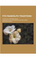 Fitz Randolph Traditions; A Story of a Thousand Years