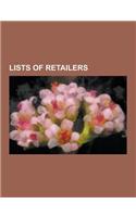 Lists of Retailers: List of Department Stores by Country, List of Defunct Department Stores of the United States, List of Defunct Retailer