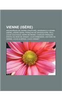 Vienne (Isere): Archeveque de Vienne (Dauphine), Naissance a Vienne (Isere), Andre Gerin, Francois de Grossouvre, Paul-Louis Couchoud(French)