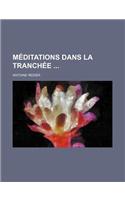 Meditations Dans La Tranchee