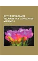 Of the Origin and Progress of Languages Volume 5