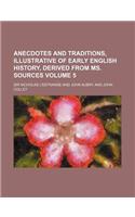 Anecdotes and Traditions, Illustrative of Early English History, Derived from Ms. Sources Volume 5