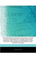 Articles on Free Reporting Software, Including: Kugar, Actuate Corporation, Spagobi, Palo (OLAP Database), Birt Project, Jasperreports, Jfire, Inetsoft, Microstrategy Reporting Suite, Tryton, Pent(English)