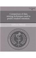 Comparison of Data Mining Techniques Used to Predict Student Retention