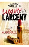 Luxury and Larceny: Part 1