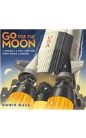 Go for the Moon: A Rocket, a Boy, and the First Moon Landing