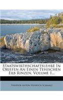 Staatswirthschaftslehre in Oriefen an Einen Tehischen Erb Rinzen, Volume 1...