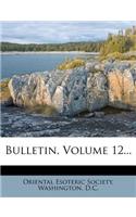 Bulletin, Volume 12...