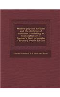 Modern Physical Fatalism and the Doctrine of Evolution: Including an Examination of H. Spencer's First Principles