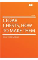 Cedar Chests, How to Make Them