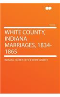 White County, Indiana Marriages, 1834-1865