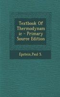 Textbook of Thermodynamic - Primary Source Edition