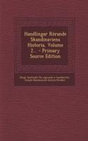 Handlingar Rorande Skandinaviens Historia, Volume 2... - Primary Source Edition