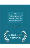 The Principles of Waterworks Engineering - Scholar's Choice Edition