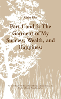 Part 1 and 2: The Garment of My Success, Wealth, and Happiness