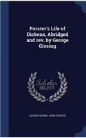 Forster's Life of Dickens, Abridged and rev. by George Gissing