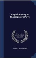 English History in Shakespeare's Plays