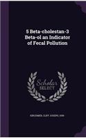5 Beta-Cholestan-3 Beta-Ol an Indicator of Fecal Pollution
