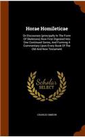 Horae Homileticae: Or Discourses (principally In The Form Of Skeletons) Now First Digested Into One Continued Series, And Forming A Commentary Upon Every Book Of The O