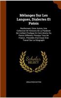 Mélanges Sur Les Langues, Dialectes Et Patois
